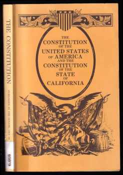 Constitution of the United States, Constitution of the State of California, 1879, as last amended Nov. 5, 1968, and related documents. Volume 1989/90