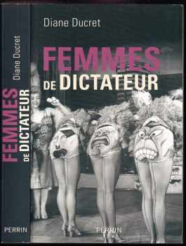 Diane Ducret: Femmes de dictateur