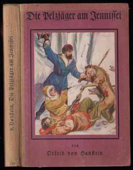 Otfrid von Hanstein: Die Pelzjäger am Jennissei