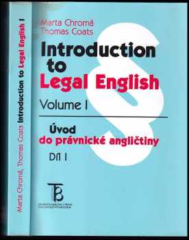 Introduction to legal English : Volume I = - Úvod do právnické angličtiny