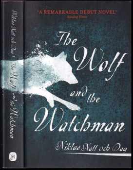 Niklas Natt och Dag: The Wolf and the Watchman