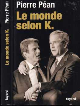 Pierre Péan: Le monde selon K.