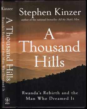 A Thousand Hills : Rwanda's Rebirth and the Man Who Dreamed it