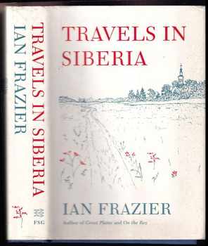 Ian Frazier: Travels in Siberia