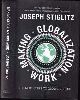 Making Globalization Work : The Next Steps to Global Justice - Joseph E Stiglitz (2006, Allen Lane) - ID: 627799