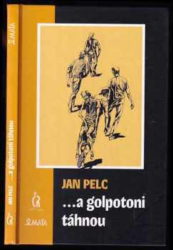 Jan Pelc: --a golpotoni táhnou
