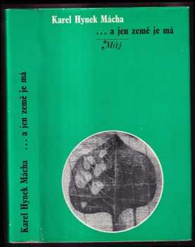 a jen země je má - Karel Hynek Mácha (1973, Mladá fronta) - ID: 130514