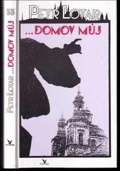 Petr Lotar: --Domov můj