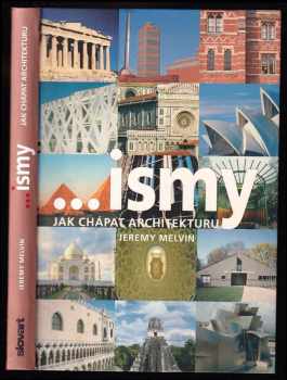 Jeremy Melvin: --ismy - jak chápat architekturu