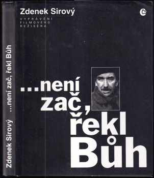 Zdenek Sirový: -není zač, řekl Bůh : vyprávění filmového režiséra