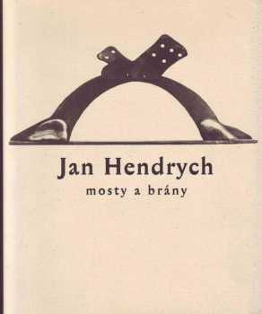 Mosty a brány Jana Hendrycha