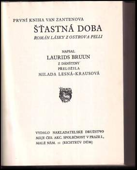Laurids Bruun: 1. - 3. kniha van Zantenova Šťastná doba : R omán lásky z ostrova Pelli + Bezradostná vdova + Zaslíbený ostrov