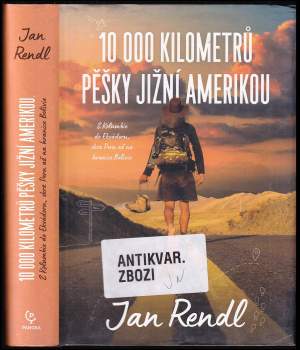 Jan Rendl: 10 000 kilometrů pěšky Jižní Amerikou