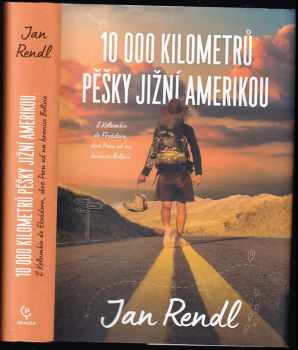 Jan Rendl: 10 000 kilometrů pěšky Jižní Amerikou