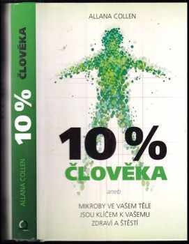 Alanna Collen: 10% člověka