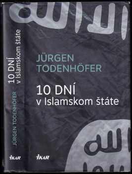 Jürgen Todenhöfer: 10 dní v Islamskom štáte