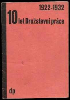 10 let Družstevní práce 1922-1932