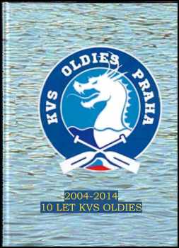 10 let KVS oldies Praha 2004 - 2014