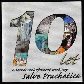 10 let - mezinárodní výtvarný workshop Salve Prachatice
