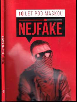 NejFake: 10 let pod maskou