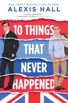 Alexis J Hall: 10 Things That Never Happened