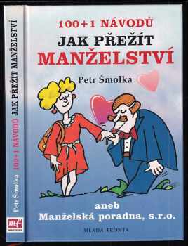 100 + 1 návodů jak přežít manželství, aneb, Manželská poradna s.r.o