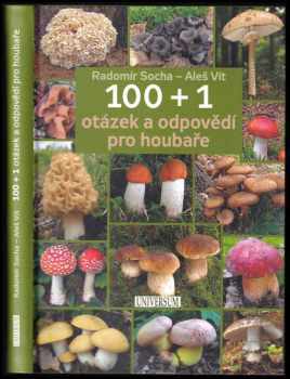 Radomír Socha: 100 + 1 otázek a odpovědí pro houbaře