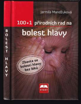 100 + 1 přírodních rad na bolest hlavy