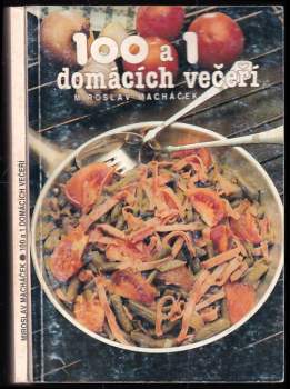Miroslav Macháček: 100 a 1 domácích večeří