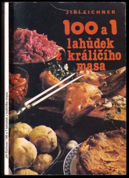 Jiří Eichner: 100 a 1 lahůdek z králičího masa