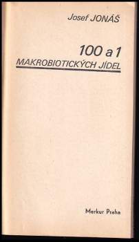Josef Jonas: 100 a 1 makrobiotických jídel