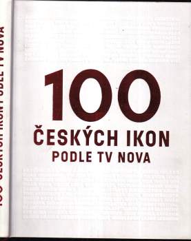 100 českých ikon podle TV Nova - Ivan Berka, Jan Čáp, Anastázie Harris, Kristýna Lamperová, Ondřej Kundra, Danuše Siering, Hana Slívová, Eva Srpová, Zdeněk Strnad, Ivan Verner, Adéla Vopěnková, Kristina Žantovská (2019, TV Nova s.r.o.) - ID: 821219