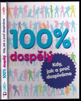 100% dospělý: jak, kdy a proč dospíváme