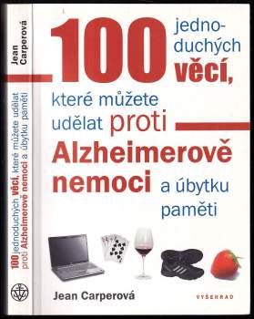 100 jednoduchých věcí, které můžete udělat proti Alzheimerově nemoci a úbytku paměti