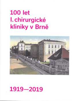 100 let I. chirurgické kliniky v Brně