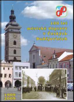 100 let městské dopravy v Českých Budějovicích 1909-2009