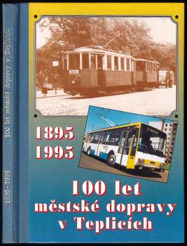 100 let městské dopravy v Teplicích 1895-1995