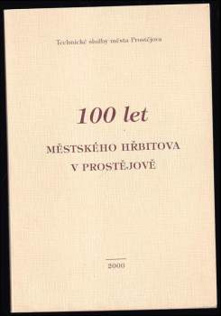 100 let městského hřbitova v Prostějově