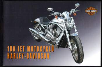 100 let motocyklů Harley-Davidson : výstava národního technického muzea v Praze, listopad 2003 - březen 2004 - Arnošt Nezmeškal (2003, Národní technické muzeum) - ID: 842186
