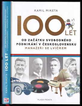 100 let od začátku svobodného podnikání v Československu : manažeři se lvíčkem