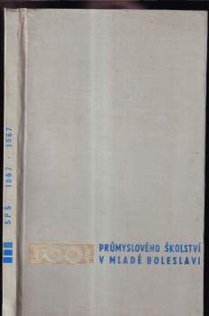 100 let průmyslového školství v Mladé Boleslavi