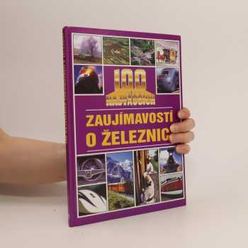 100 najväčších zaujímavostí o železnici