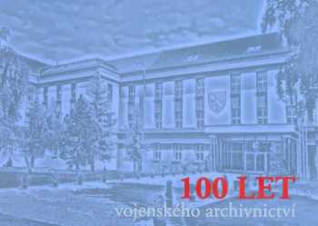 100 let vojenského archivnictví