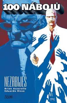 100 nábojů : Nezabiješ - Brian Azzarello (2011, BB art) - ID: 1547686