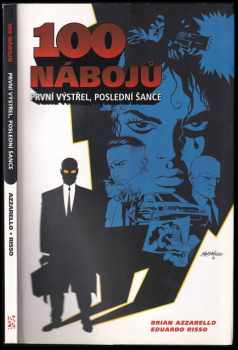 100 nábojů : První výstřel, poslední šance - Brian Azzarello (2007, BB art) - ID: 1143923