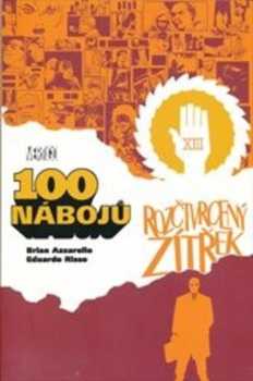 Brian Azzarello: 100 nábojů