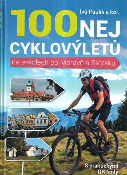 100 nej cyklovýletů na e-kolech po Moravě a Slezsku