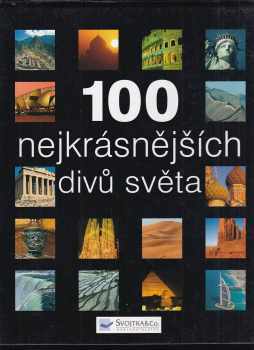 100 nejkrásnějších divů světa (2006, Svojtka & Co) - ID: 2357560