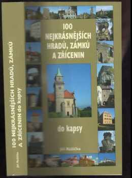 Jiří Růžička: 100 nejkrásnějších hradů, zámků a zřícenin : do kapsy