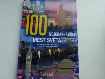 Winfried Maass: 100 nejkrásnějších měst světa : největší poklady lidstva na pěti kontinentech